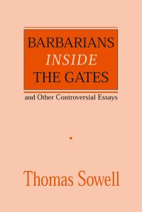 Book Cover for Barbarians Inside the Gates--and Other Controversial Essays by Thomas Sowell