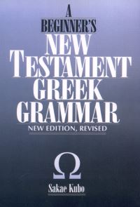 Book Cover for A Beginner's New Testament Greek Grammar by Sakae Kubo