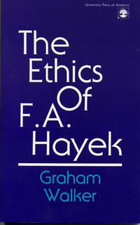 Book Cover for The Ethics of F.A. Hayek by Graham Walker