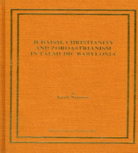 Book Cover for Judaism, Christianity and Zoroastrianism in Talmudic Babylonia by Jacob Neusner