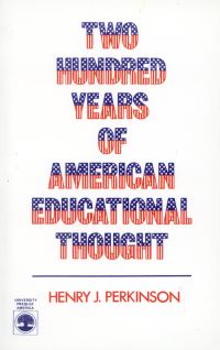 Book Cover for Two Hundred Years of American Educational Thought by Henry J Perkinson