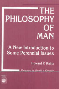 Book Cover for The Philosophy of Man by Howard P Kainz
