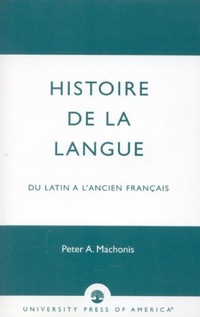 Book Cover for Histoire De La Langue. Du Latin À L'ancien Français by Peter A Machonis