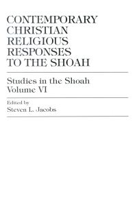 Book Cover for Contemporary Christian Religious Responses to the Shoah by Steven L Jacobs
