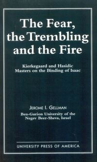 Book Cover for The Fear, The Trembling, and the Fire by Jerome I Gellman
