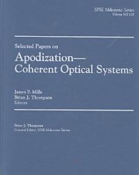 Book Cover for Selected Papers on Apodization--Coherent Optical Systems by James Patrick Mills, Brian J Thompson