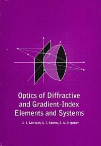 Book Cover for Optics of Diffractive and Gradient-Index Elements and Systems by G I Greisukh, S T Bobrov, S A Stepanov