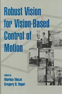 Book Cover for Robust Vision for Vision-Based Control of Motion by Gregory D Hager