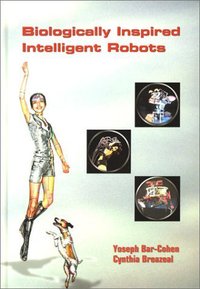 Book Cover for Biologically Inspired Intelligent Robots by Yoseph BarCohen, Cynthia L Breazeal, Society of Photooptical Instrumentation Engineers