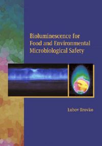 Book Cover for Bioluminescence for Food and Environmental Microbiological Safety by Lubov Brovko