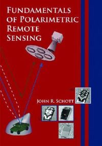 Book Cover for Fundamentals of Polarimetric Remote Sensing by John R Schott