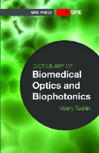 Book Cover for Dictionary of Biomedical Optics and Biophotonics by V V Tuchin, SPIE Society