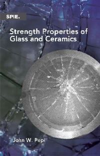 Book Cover for Strength Properties of Glass and Ceramics by John W Pepi