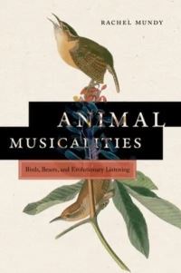 Book Cover for Animal Musicalities by Rachel Mundy