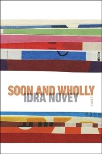 Book Cover for Soon and Wholly by Idra Novey