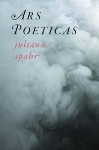 Book Cover for Ars Poeticas by Juliana Spahr