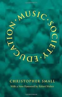 Book Cover for Music, Society, Education by Christopher Small