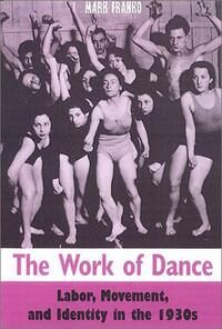 Book Cover for The Work of Dance by Mark Franko