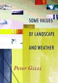 Book Cover for Some Values of Landscape and Weather by Peter Gizzi