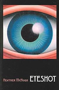 Book Cover for Eyeshot by Heather McHugh