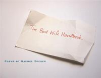 Book Cover for The Bad Wife Handbook by Rachel Zucker