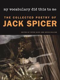 Book Cover for My Vocabulary Did This to Me by Jack Spicer, Peter Gizzi, Kevin Killian