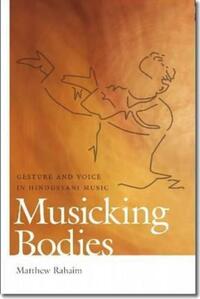 Book Cover for Musicking Bodies by Matthew Rahaim