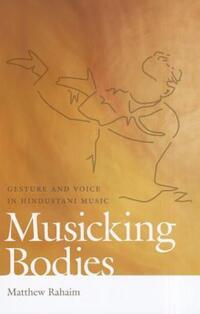 Book Cover for Musicking Bodies by Matthew Rahaim