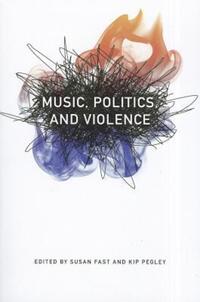 Book Cover for Music, Politics, and Violence by Susan Fast