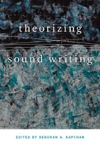 Book Cover for Theorizing Sound Writing by Deborah A Kapchan