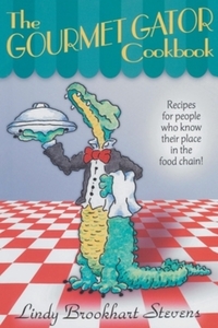 Book Cover for The Gourmet Gator Cookbook by Lindy Brookhart Stevens