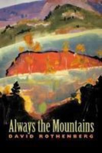 Book Cover for Always the Mountains by David Rothenberg