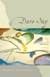 Book Cover for Dare Say by Tod Marshall