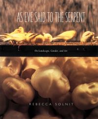 Book Cover for As Eve Said to the Serpent by Rebecca Solnit