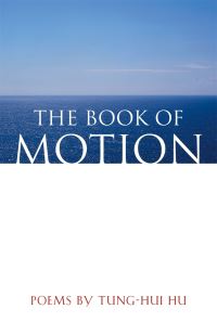 Book Cover for The Book of Motion by TungHui Hu