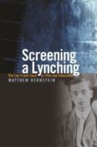 Book Cover for Screening a Lynching by Matthew Bernstein