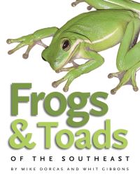 Book Cover for Frogs & Toads of the Southeast by Michael E Dorcas, J Whitfield Gibbons