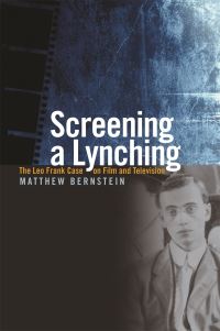 Book Cover for Screening a Lynching by Matthew Bernstein