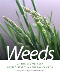 Book Cover for Weeds of the Midwestern United States and Central Canada by Charles T Bryson, Michael S DeFelice