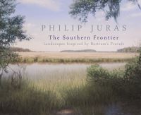 Book Cover for Philip Juras by William Bartram, Ga Telfair Museums Savannah, Ga Morris Museum of Art Augusta, Wormsloe Institute for Environmental History, Georgia Sea Grant Program
