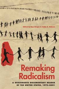 Book Cover for Remaking Radicalism by Dan Berger, Emily K Hobson
