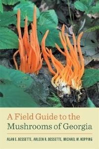 Book Cover for A Field Guide to the Mushrooms of Georgia by Alan E Bessette, Arleen R Bessette, Michael Hopping