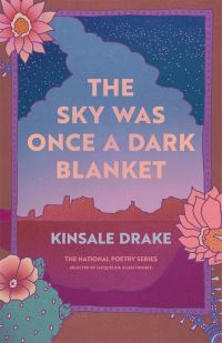 Book Cover for The Sky Was Once a Dark Blanket by Kinsale Drake