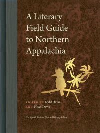 Book Cover for A Literary Field Guide to Northern Appalachia by Todd F Davis, Noah Davis, Carolyn G Mahan