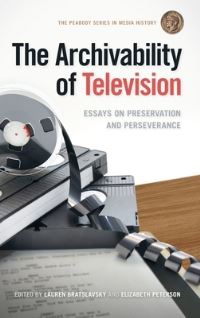 Book Cover for The Archivability of Television by Lauren Bratslavsky, Elizabeth Peterson
