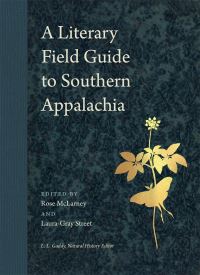 Book Cover for A Literary Field Guide to Southern Appalachia by Rose McLarney, LauraGray Street, L L Gaddy, Debra Allbery, Mildred Barya, Anna Lena Philips Belle, Wendell Berry, Adrian Blevins, Lee Ann Brown