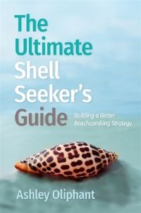 Book Cover for The Ultimate Shell Seeker's Guide by Ashley Oliphant