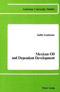Book Cover for Mexican Oil and Dependent Development by Judith Gentleman