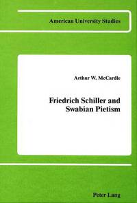 Book Cover for Friedrich Schiller and Swabian Pietism by Arthur W McCardle