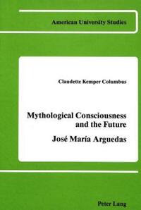 Book Cover for Mythological Consciousness and the Future by Claudette Kemper Columbus